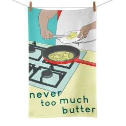 Hot Never Too Much Butter Tea Towel Kitchen Textiles & Clothing